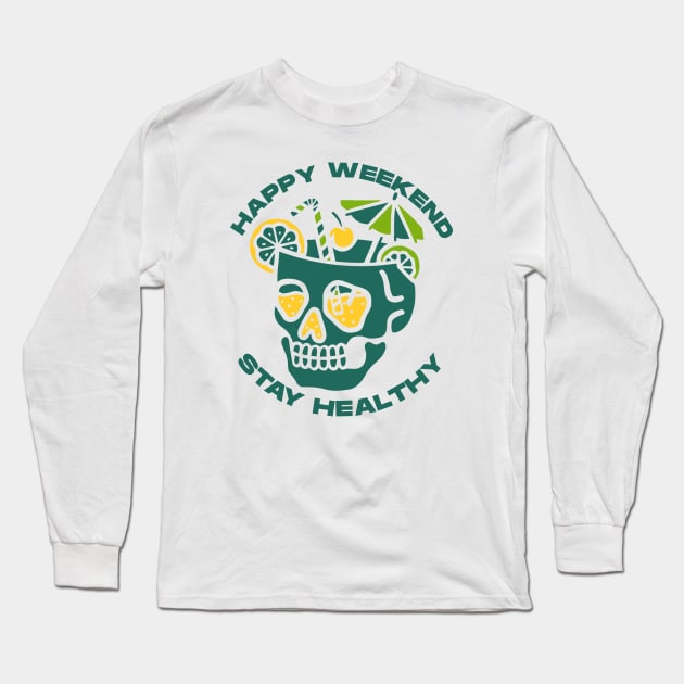 Happy weekend and stay healthy Long Sleeve T-Shirt by urinlabs